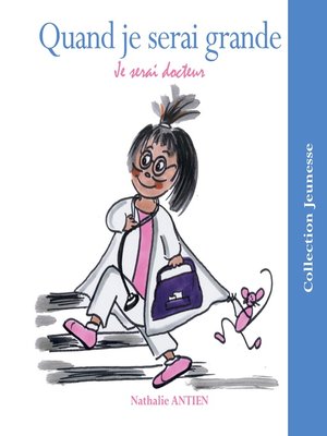 cover image of Quand je serai grande je serai docteur